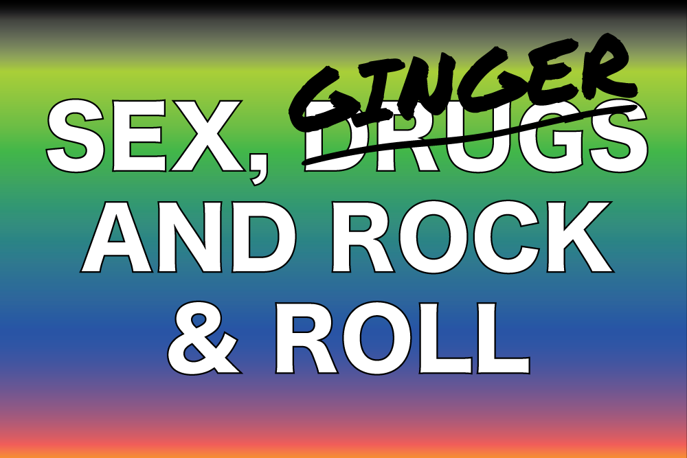 Sex Ginger And Rock And Roll Goodsugar