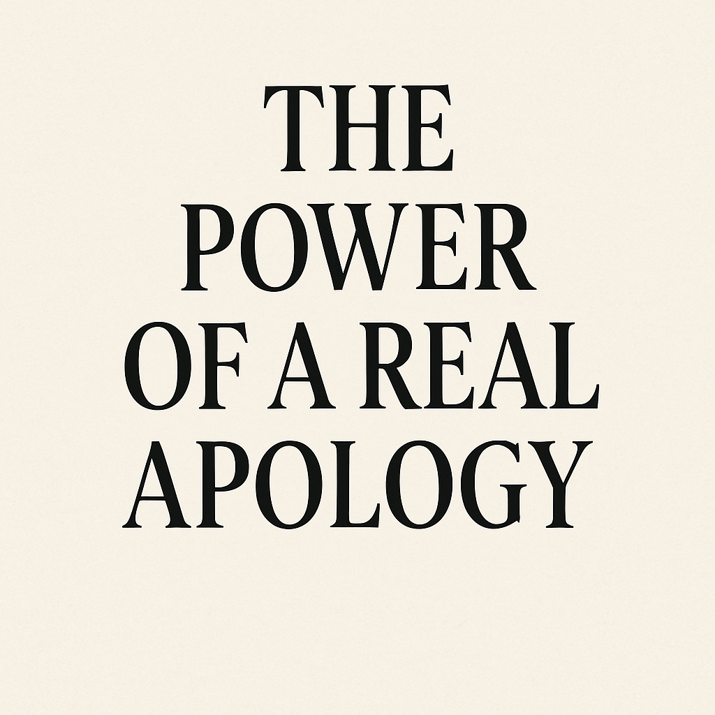 The Power of a Real Apology