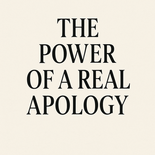 The Power of a Real Apology