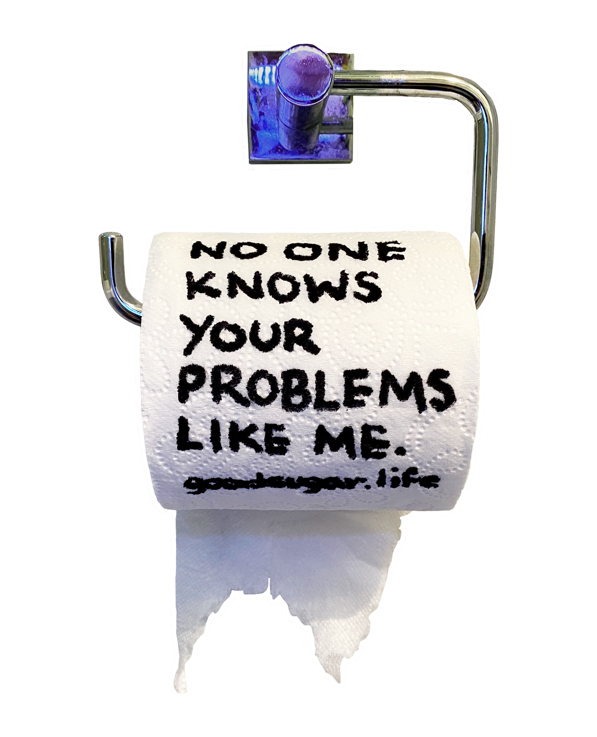 no one knows your problems like me
