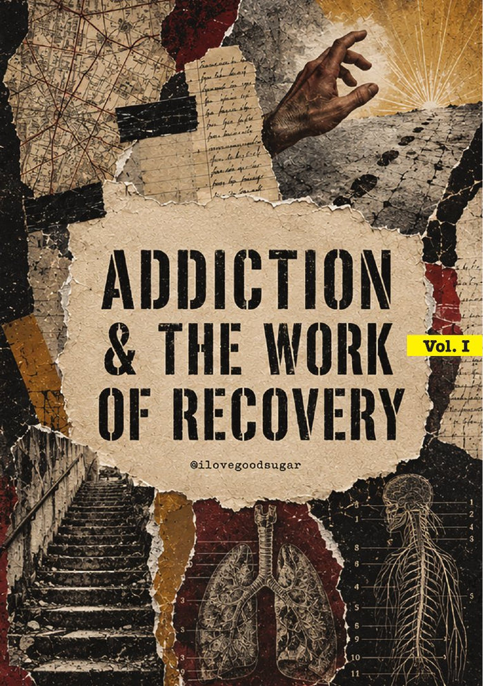 Addiction & The Work of Recovery